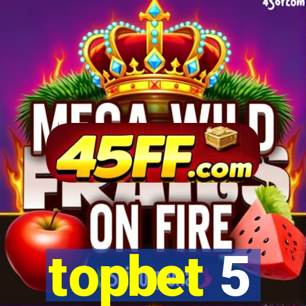 topbet 5
